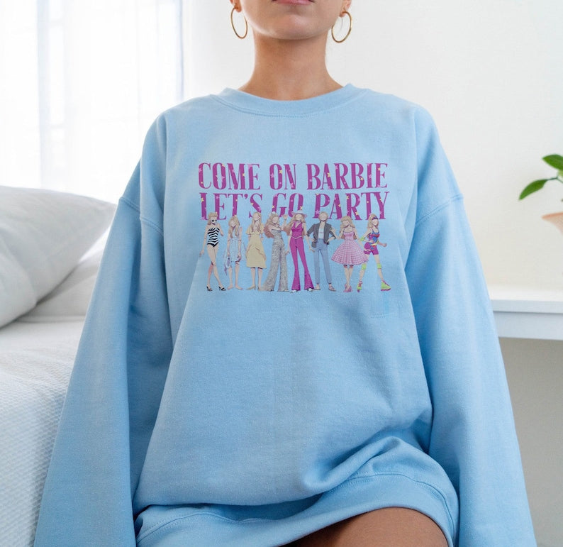 Come On Let's Go Party Doll Baby Sweatshirt