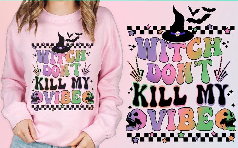 Retro Halloween Witch Don'T Kill My Vibe Sweatshirt